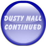 DUSTY NALL CONTINUED